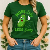 Funny Retro More Dilly Less Dally Pickle Womens T-Shirt