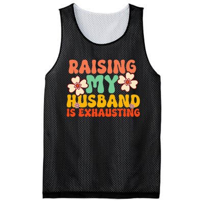 Funny Raising My Husband Is Exhausting Humorous Cute Wife Mesh Reversible Basketball Jersey Tank