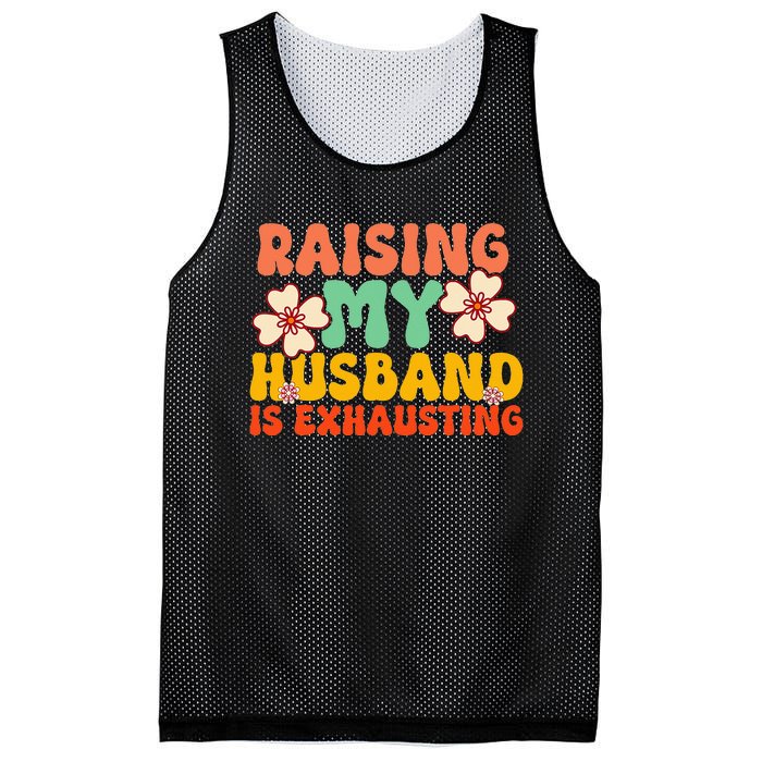 Funny Raising My Husband Is Exhausting Humorous Cute Wife Mesh Reversible Basketball Jersey Tank