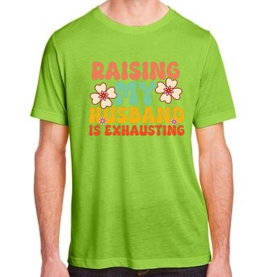 Funny Raising My Husband Is Exhausting Humorous Cute Wife Adult ChromaSoft Performance T-Shirt