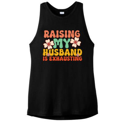 Funny Raising My Husband Is Exhausting Humorous Cute Wife Ladies PosiCharge Tri-Blend Wicking Tank