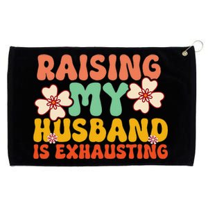 Funny Raising My Husband Is Exhausting Humorous Cute Wife Grommeted Golf Towel