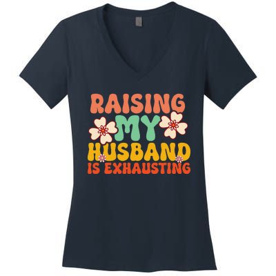 Funny Raising My Husband Is Exhausting Humorous Cute Wife Women's V-Neck T-Shirt