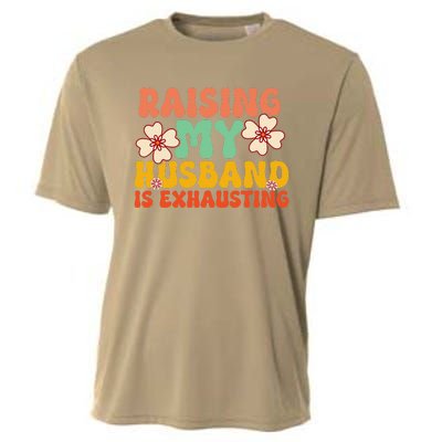 Funny Raising My Husband Is Exhausting Humorous Cute Wife Cooling Performance Crew T-Shirt