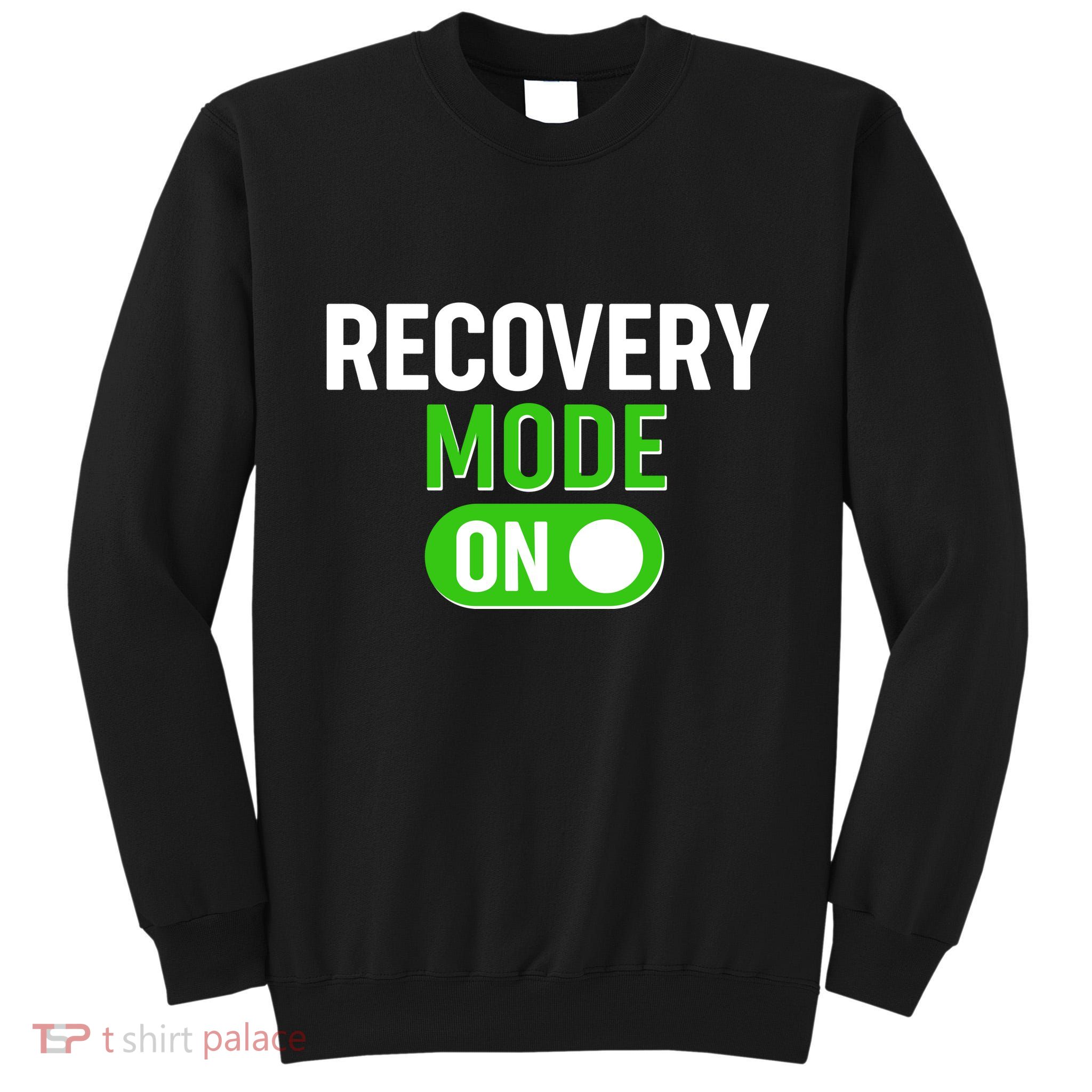 Funny Recovery Mode On Tall Sweatshirt