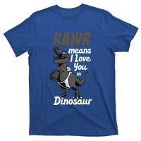 Funny Rawr Means I Love You In Dinosaur Gift Gift T-Shirt