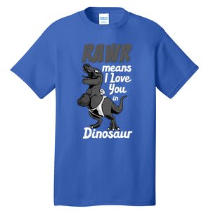 Funny Rawr Means I Love You In Dinosaur Gift Gift Tall T-Shirt