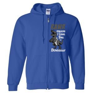 Funny Rawr Means I Love You In Dinosaur Gift Gift Full Zip Hoodie