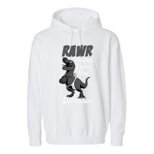 Funny Rawr Means I Love You In Dinosaur Gift Gift Garment-Dyed Fleece Hoodie