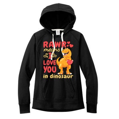 Funny Rawr Means I Love You In Dinosaur Gift Meaningful Gift Women's Fleece Hoodie