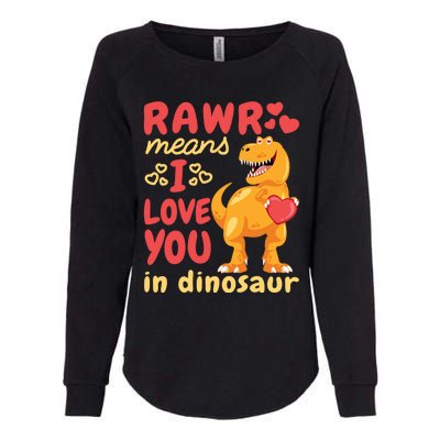 Funny Rawr Means I Love You In Dinosaur Gift Meaningful Gift Womens California Wash Sweatshirt