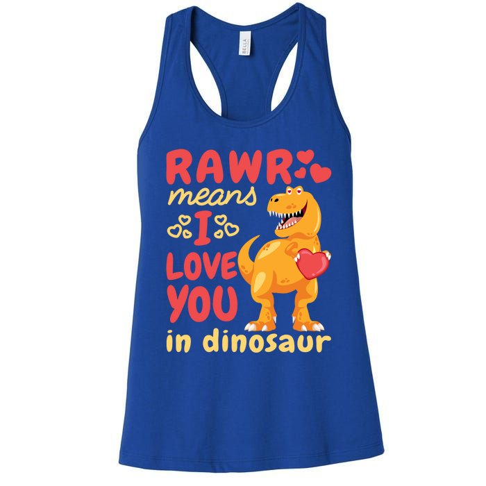 Funny Rawr Means I Love You In Dinosaur Gift Meaningful Gift Women's Racerback Tank