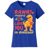 Funny Rawr Means I Love You In Dinosaur Gift Meaningful Gift Women's T-Shirt