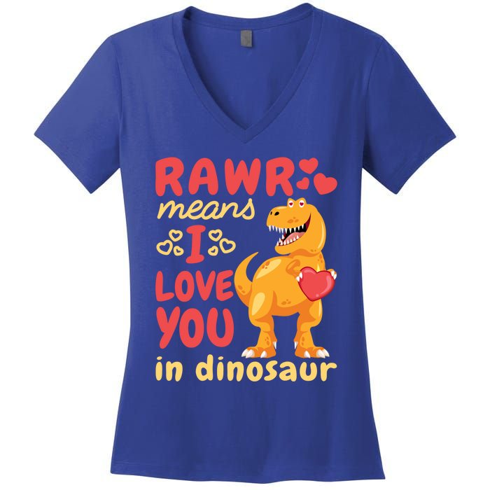 Funny Rawr Means I Love You In Dinosaur Gift Meaningful Gift Women's V-Neck T-Shirt