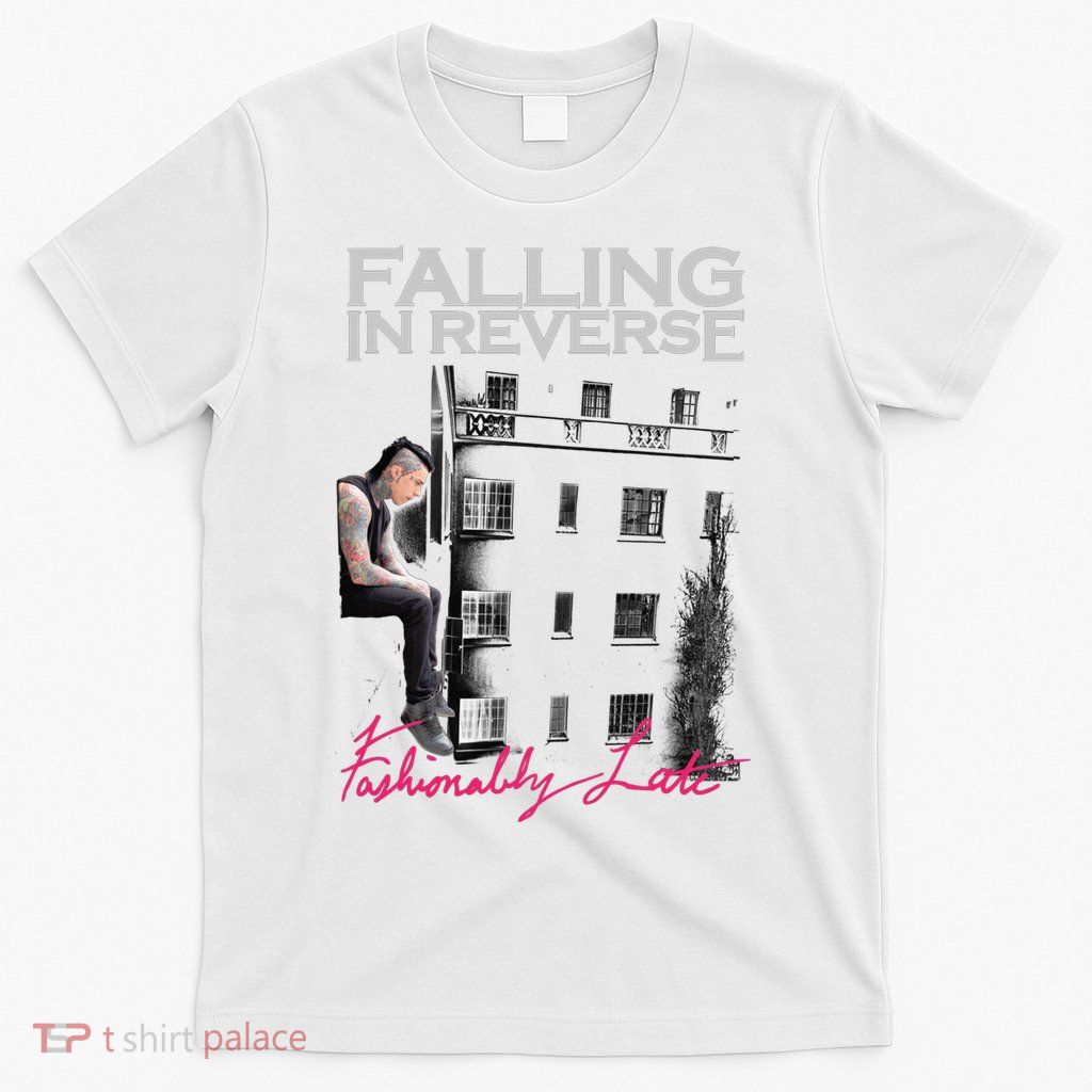 Fallingin Reverse Merchandise Fashionably Late T-Shirt