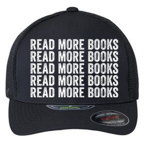 Funny Read More Books Librarian For Teacher Book Lover Gift Flexfit Unipanel Trucker Cap