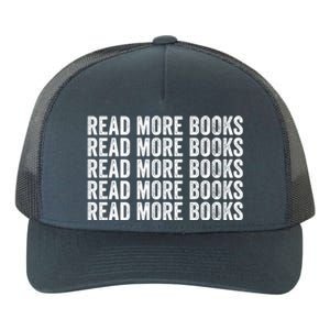 Funny Read More Books Librarian For Teacher Book Lover Gift Yupoong Adult 5-Panel Trucker Hat