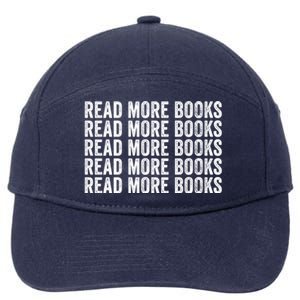 Funny Read More Books Librarian For Teacher Book Lover Gift 7-Panel Snapback Hat