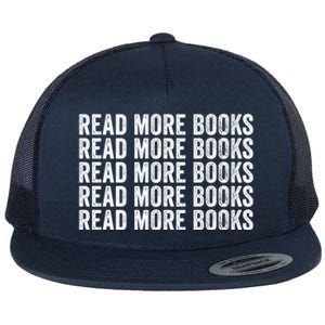 Funny Read More Books Librarian For Teacher Book Lover Gift Flat Bill Trucker Hat