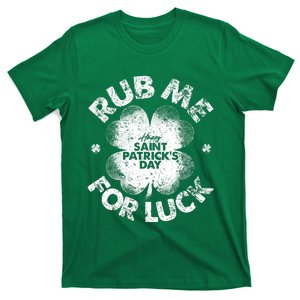 Funny Rub Me For Luck Funny St Patrick's Day T-Shirt