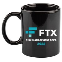 FTX Risk Management Dept 2022 Trading Trader Funny Gift 11oz C Handle Ceramic Mug