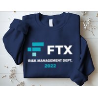 FTX Risk Management Dept 2022 Trading Trader Funny Gift Sweatshirt