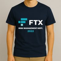FTX Risk Management Dept 2022 Trading Trader Funny Gift T-Shirt