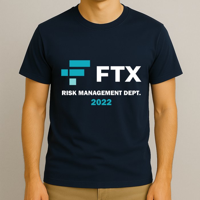 FTX Risk Management Dept 2022 Trading Trader Funny Gift T-Shirt