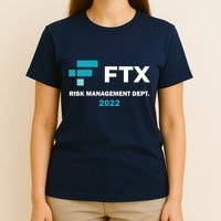 FTX Risk Management Dept 2022 Trading Trader Funny Gift T-Shirt