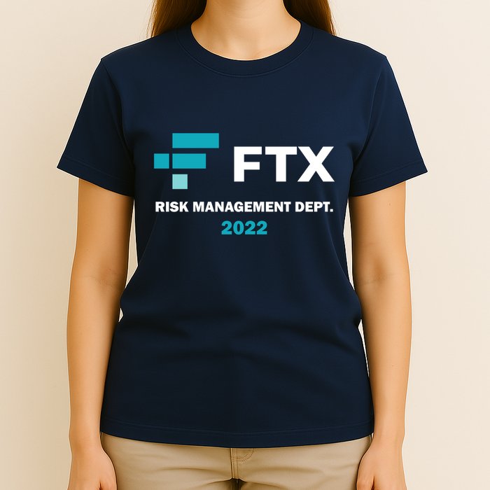 FTX Risk Management Dept 2022 Trading Trader Funny Gift T-Shirt