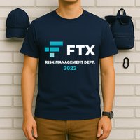FTX Risk Management Dept 2022 Trading Trader Funny Gift T-Shirt