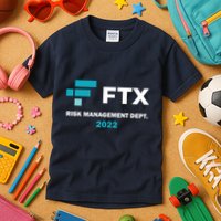 FTX Risk Management Dept 2022 Trading Trader Funny Gift Kids T-Shirt