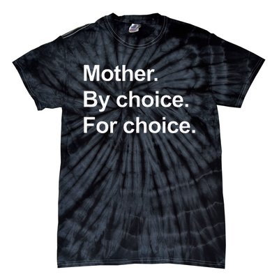 Feminist Rights Mother By Choice For Choice Tie-Dye T-Shirt