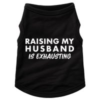 Funny Raising My Husband Is Exhausting Doggie Tank