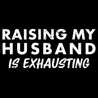 Funny Raising My Husband Is Exhausting Doggie Tank