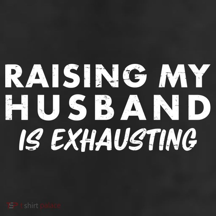 Funny Raising My Husband Is Exhausting 11oz C Handle Ceramic Mug