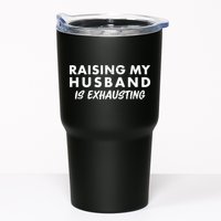 Funny Raising My Husband Is Exhausting Tumbler