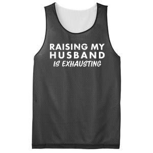 Funny Raising My Husband Is Exhausting Mesh Reversible Basketball Jersey Tank