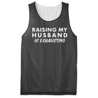 Funny Raising My Husband Is Exhausting Mesh Reversible Basketball Jersey Tank