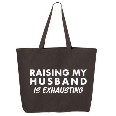 Funny Raising My Husband Is Exhausting 25L Jumbo Tote