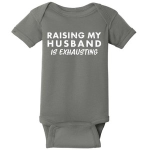 Funny Raising My Husband Is Exhausting Baby Bodysuit