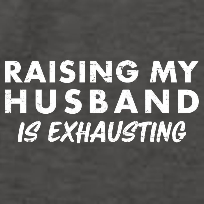 Funny Raising My Husband Is Exhausting Vector Backpack