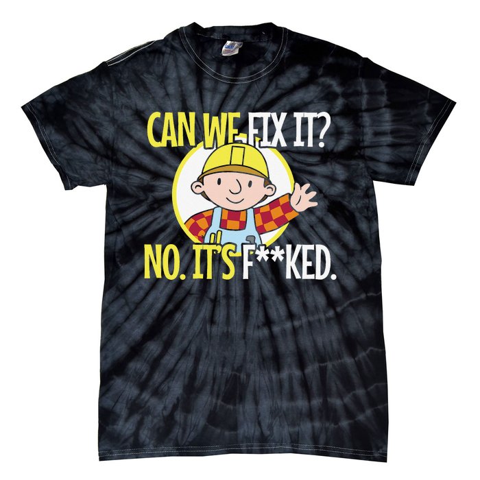 Funny Repair Man Can We Fix It Tie-Dye T-Shirt