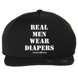 Funny Real M.E.N Wear Diapers Trump 2024 Wool Snapback Cap