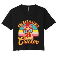 Funny Retro Mothers Day One Bad Mother Clucker Chicken Women's Crop Top Tee