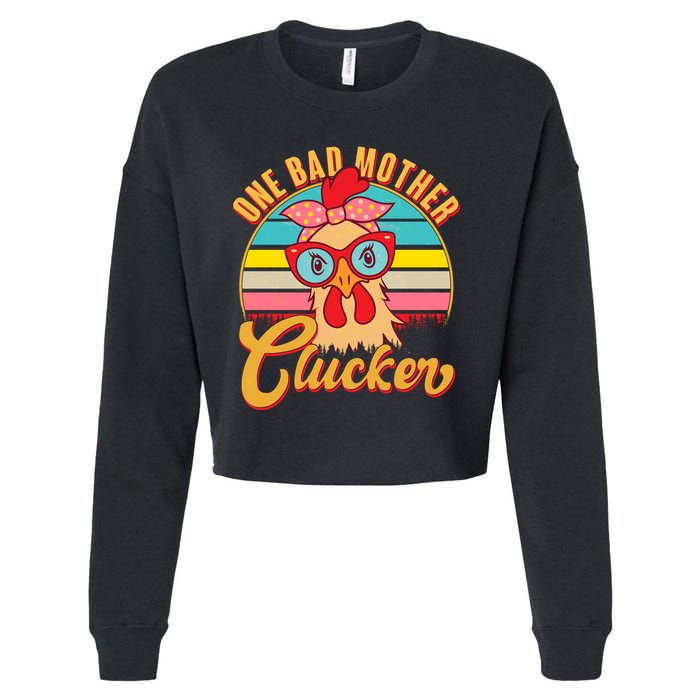 Funny Retro Mothers Day One Bad Mother Clucker Chicken Cropped Pullover Crew