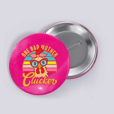 Funny Retro Mothers Day One Bad Mother Clucker Chicken Button