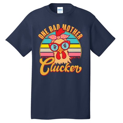 Funny Retro Mothers Day One Bad Mother Clucker Chicken Tall T-Shirt