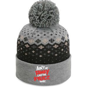 Family Reunion Matching Funny AinT No Family Like The Price The Baniff Cuffed Pom Beanie