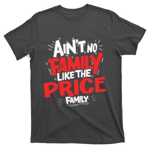 Family Reunion Matching Funny AinT No Family Like The Price T-Shirt